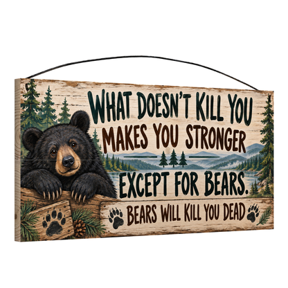 Bears Will Kill You Dead Bear on a Log Wood Sign, 7×14 — angled view, solid pine