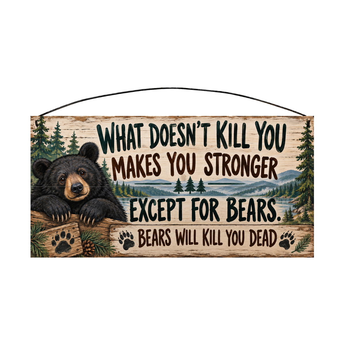 Bears Will Kill You Dead Bear on a Log Wood Sign, 7×14 — solid pine