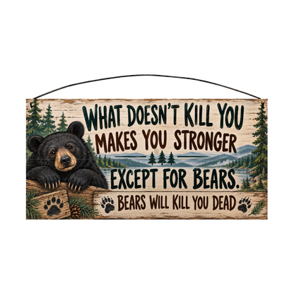 Bears Will Kill You Dead Bear on a Log Wood Sign, 7×14 — solid pine