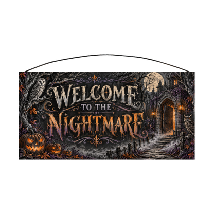 Welcome to the Nightmare 7x14 wood sign, front