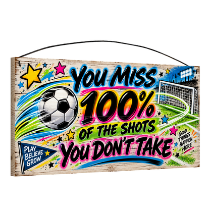 You Miss 100% of the Shots You Don't Take Neon Soccer Wood Sign, 7×14 — angled view, solid pine