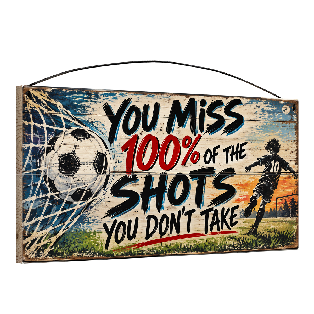 You Miss 100% of the Shots You Don't Take Soccer Player Sunset Wood Sign, 7×14 — angled view, solid pine