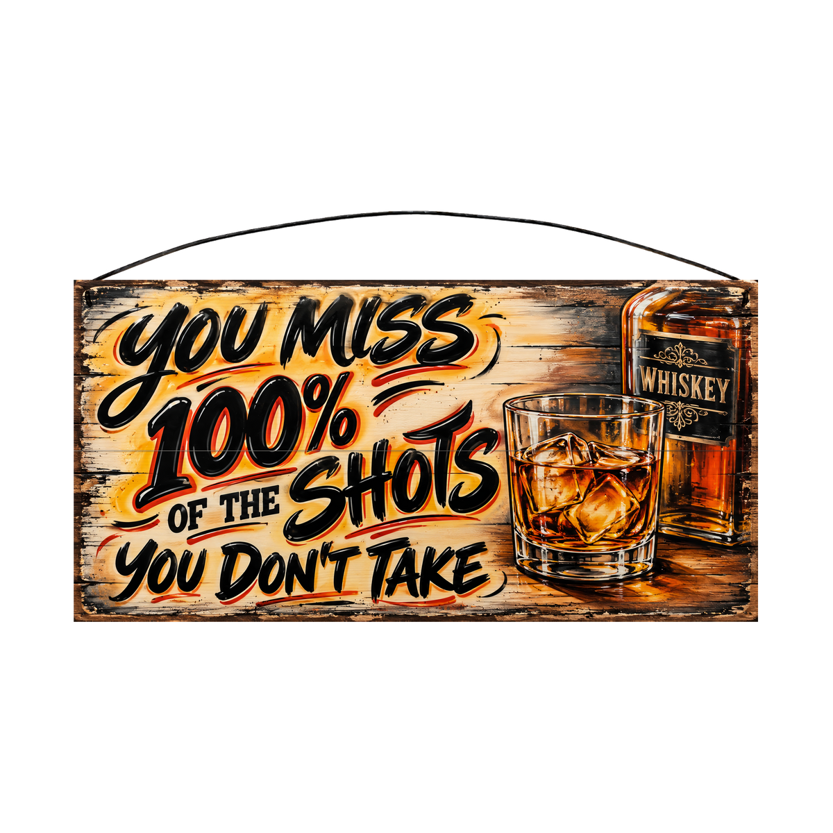 You Miss 100% of the Shots You Don't Take Amber Whiskey Bar Wood Sign, 7×14 — solid pine