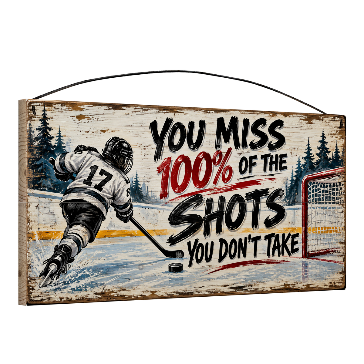 You Miss 100% of the Shots You Don't Take Hockey Player Wood Sign, 7×14 — angled view, solid pine