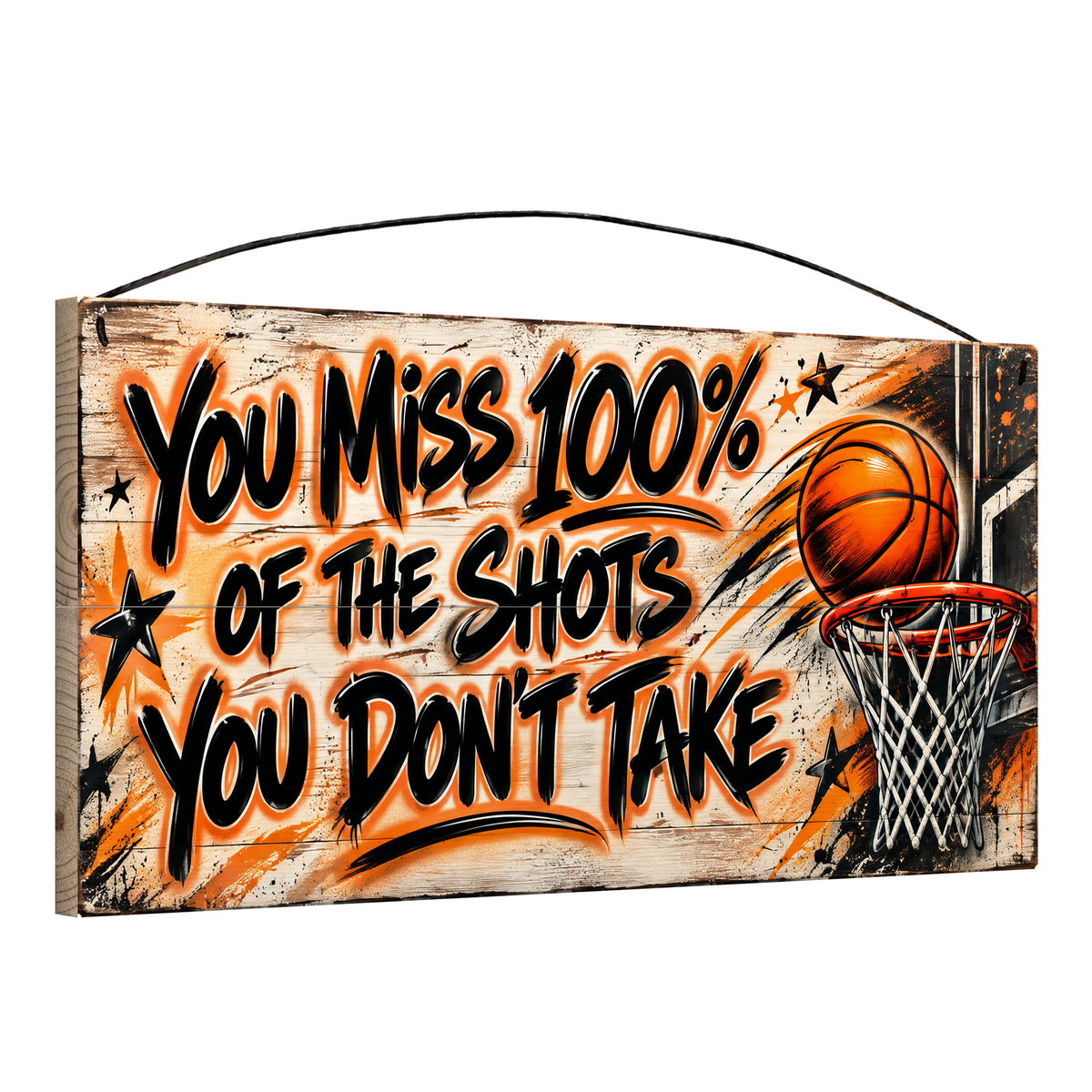 You Miss 100% of the Shots You Don't Take Basketball Wood Sign, 7×14 — angled view, solid pine