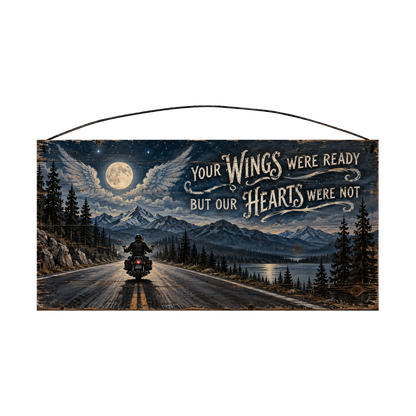 Your Wings Were Ready But Our Hearts Were Not Motorcycle Memorial Moonlit Ride Wood Sign, 7×14 — solid pine