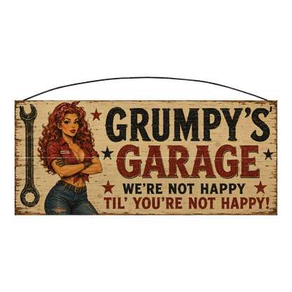 Grumpy's Garage We're Not Happy Til' You're Not Happy wood sign, 7 × 16 — solid pine