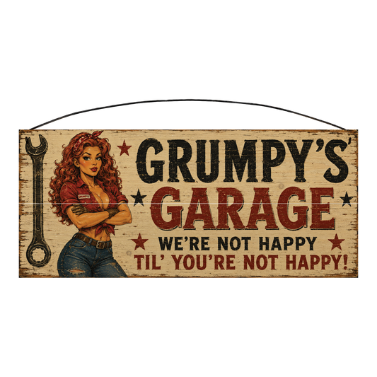 Grumpy's Garage We're Not Happy Til' You're Not Happy wood sign, 7 × 16 — solid pine