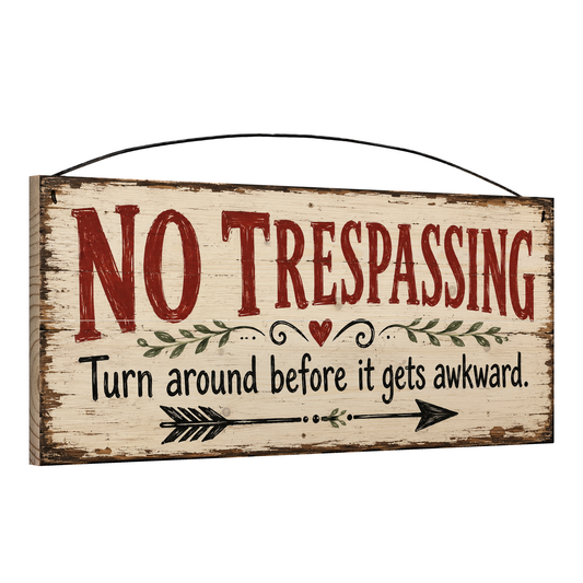 No Trespassing Turn Around Before It Gets Awkward Wood Sign, 7×16 — angled view, solid pine