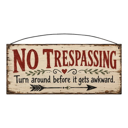 No Trespassing Turn Around Before It Gets Awkward 7 × 16 wood sign — solid pine