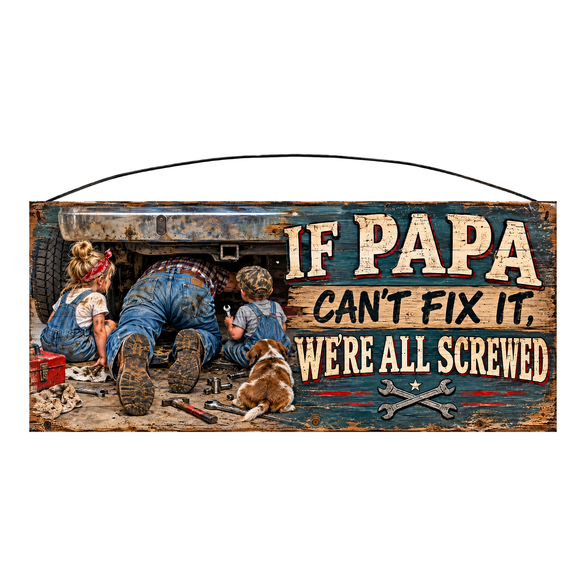If Papa Can't Fix It, We're All Screwed 7x16 wood sign with grandpa and grandkids under a truck