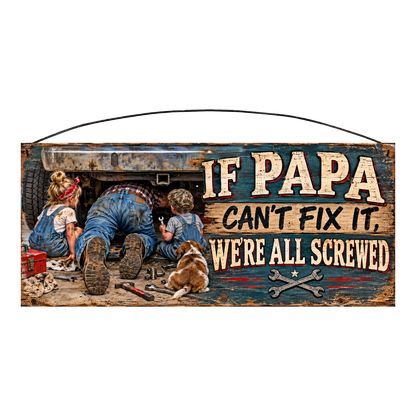 If Papa Can't Fix It, We're All Screwed 7x16 wood sign with grandpa and grandkids under a truck