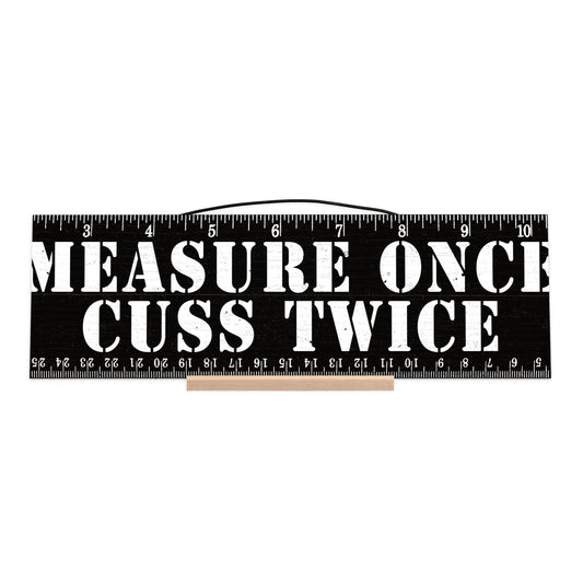 Measure Once. Cuss Twice | Custom Cabin Sign | Wood Sign | Cabin Decor | Mountain Decor | Man Cave Sign | Lake House Decor | Rustic Wood Sign | Cottage Decor | Anniversary Gift