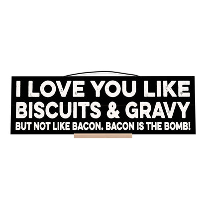 I Love You Like Biscuits and Gravy but Not Like Bacon.