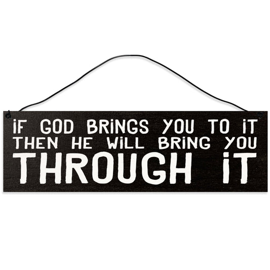 Bring You Through it | Handmade | Wood Sign | Wire Hanger/Stand | UV Printed | Solid Maple