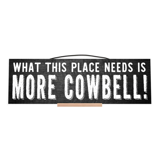 What this Place Needs is More Cowbell | Custom Cabin Sign | Wood Sign | Cabin Decor | Mountain Decor | Man Cave Sign | Lake House Decor | Rustic Wood Sign | Cottage Decor | Anniversary Gift