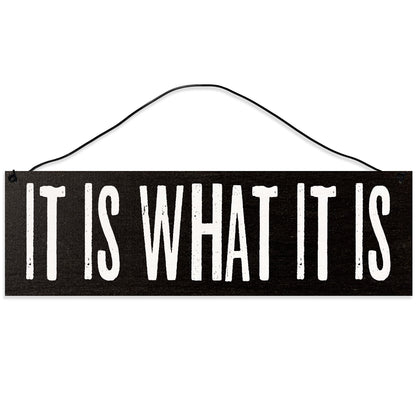 It is What It is.