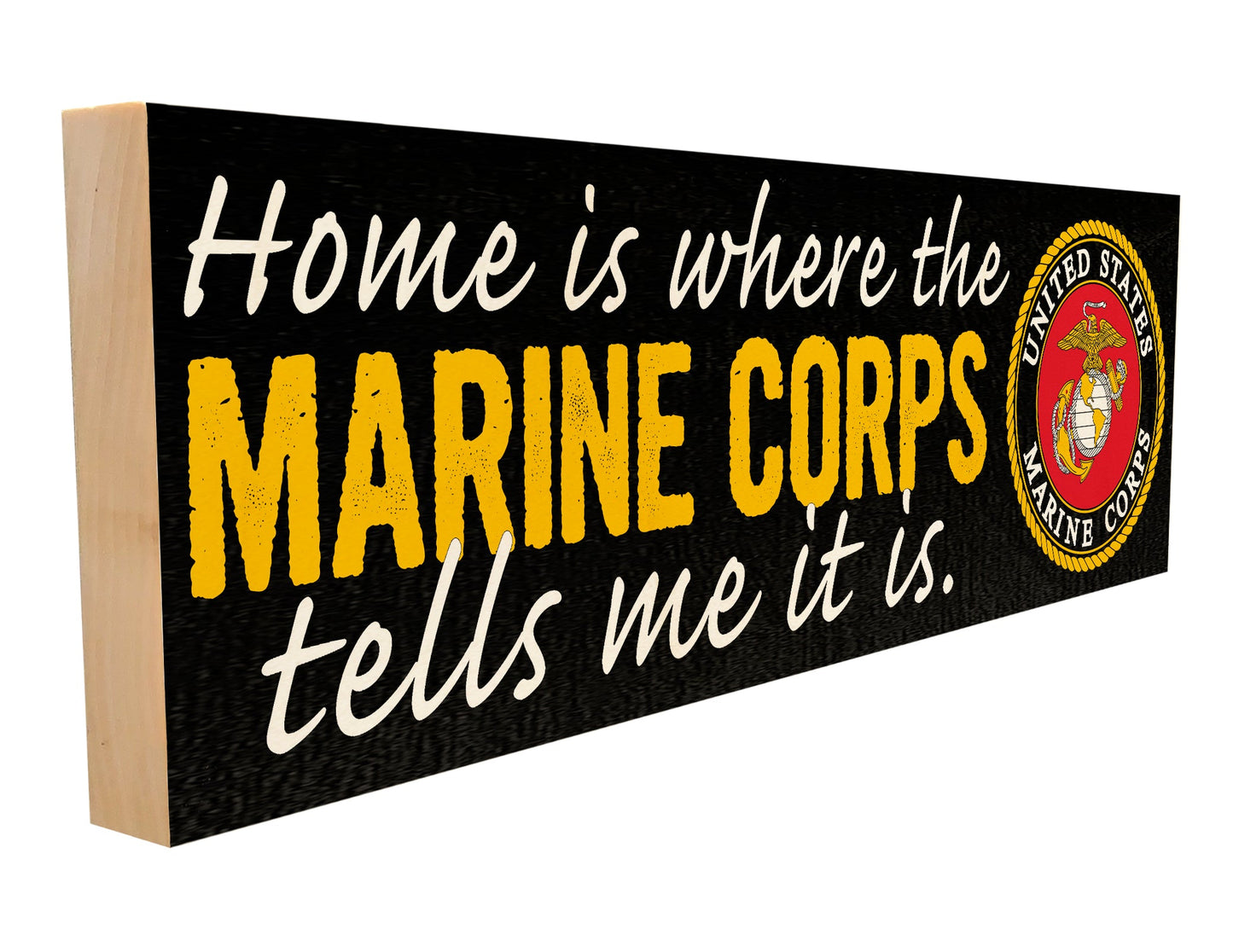 Home Is Where the Marine Corps Tells Me It Is USMC wood sign, 4 x 12 inch solid maple
