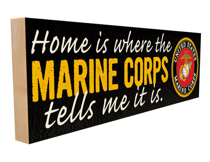 Home Is Where the Marine Corps Tells Me It Is USMC wood sign, 4 x 12 inch solid maple
