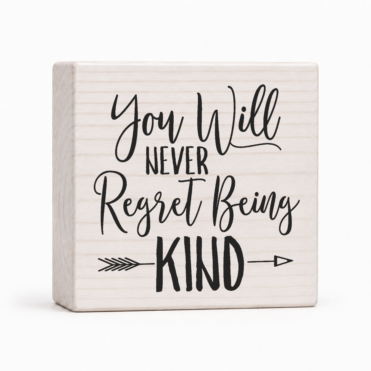 You Will Never Regret Being Kind 4x4 wood block sign by Sawyer's Mill