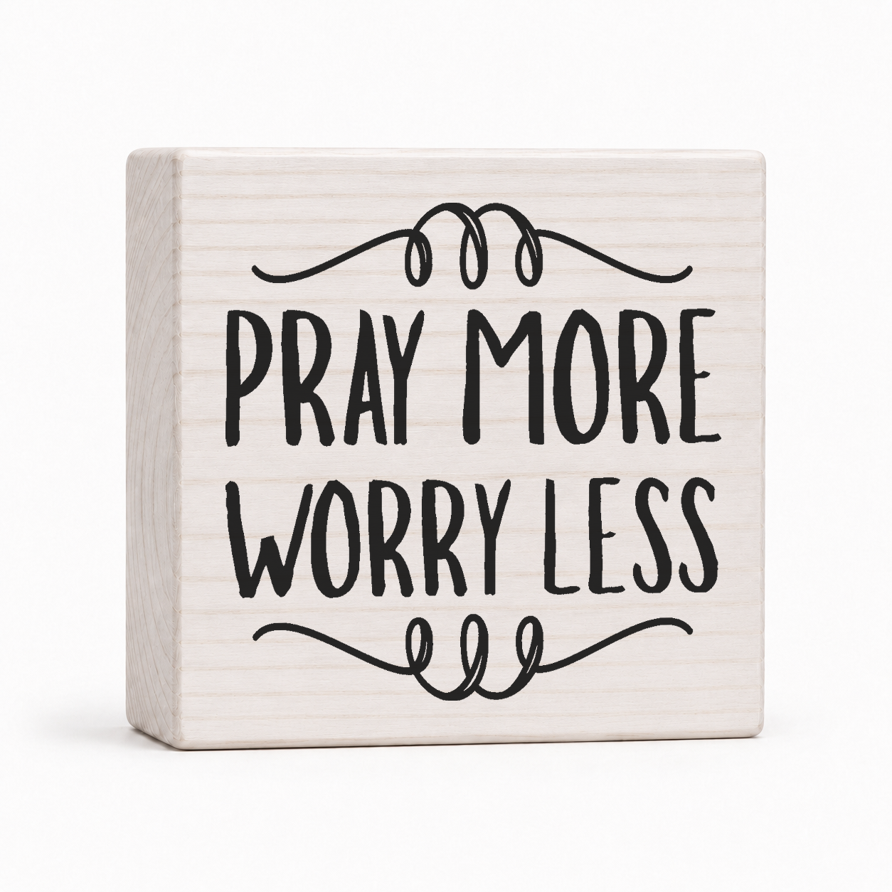 Pray More Worry Less 4x4 wood block sign by Sawyer's Mill