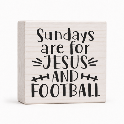 Sundays Are for Jesus and Football 4x4 wood block sign by Sawyer's Mill