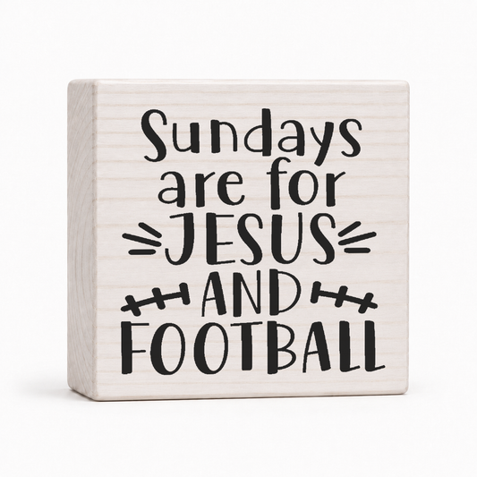 Sundays Are for Jesus and Football 4x4 wood block sign by Sawyer's Mill