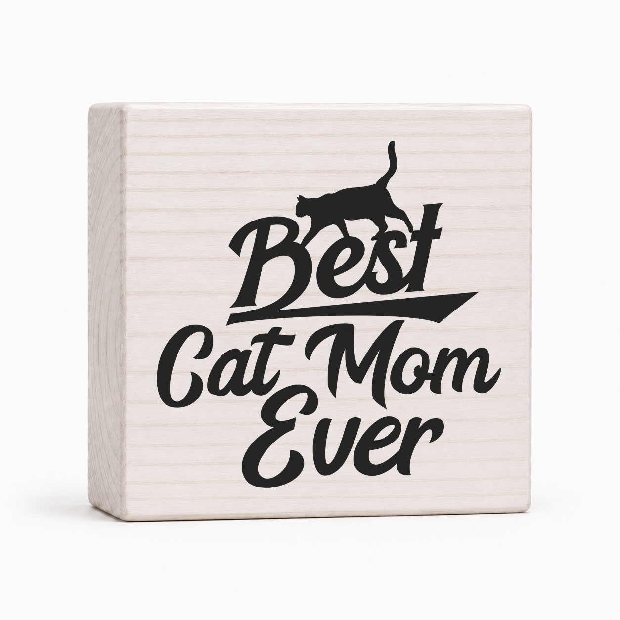Best Cat Mom Ever 4x4 wood block sign by Sawyer's Mill
