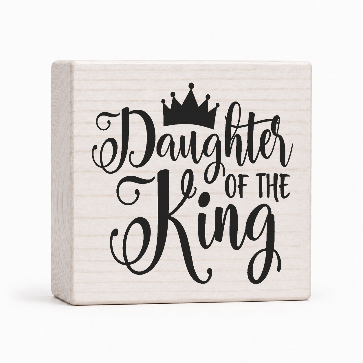 Daughter of the King 4x4 wood block sign by Sawyer's Mill