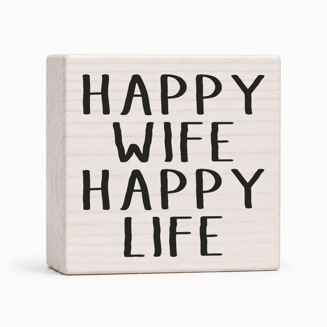Happy Wife Happy Life 4x4 wood block sign by Sawyer's Mill