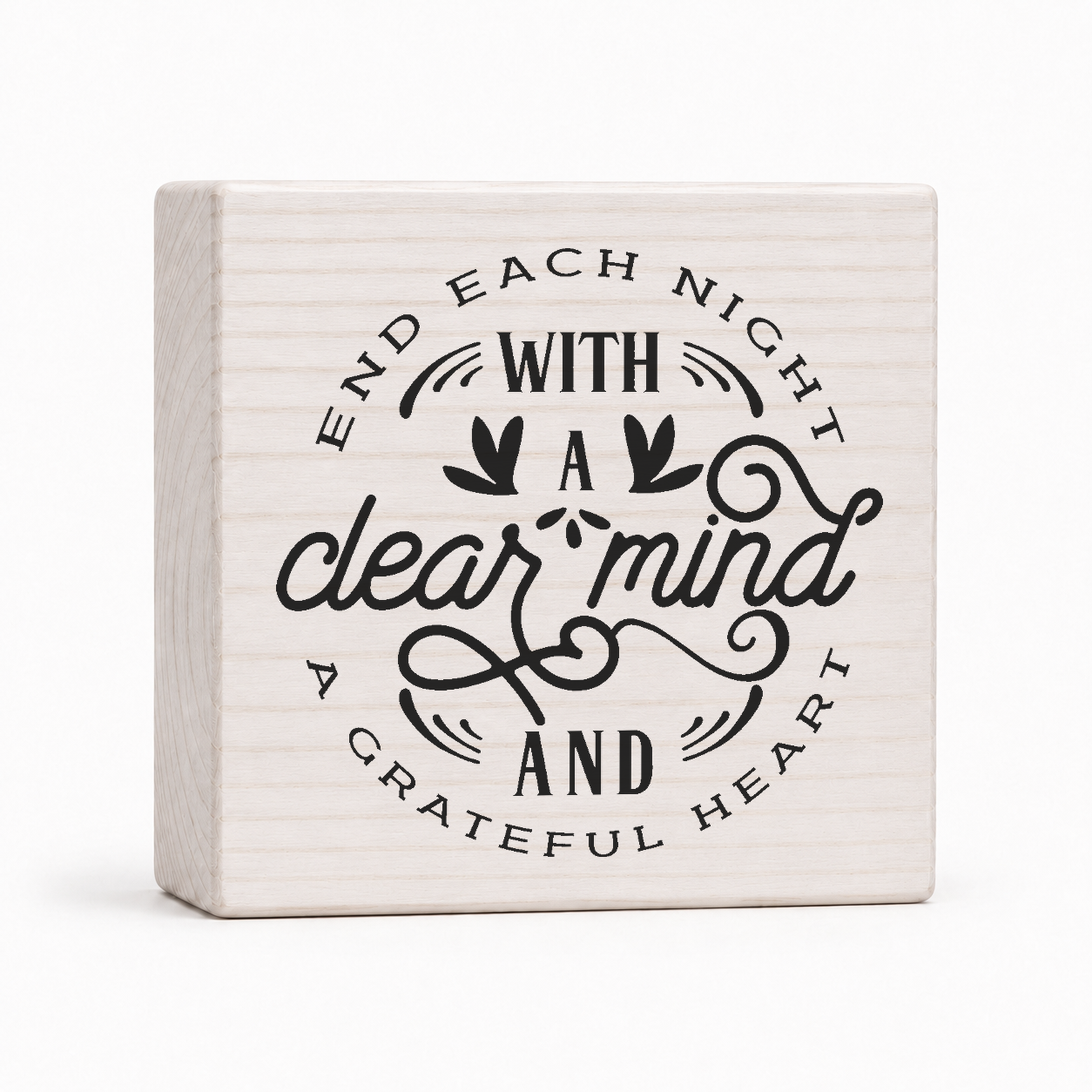 End Each Night With a Clear Mind and a Grateful Heart 4x4 wood block sign by Sawyer's Mill
