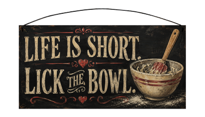 Life Is Short Lick the Bowl Vintage Baking Wood Sign, 7×14