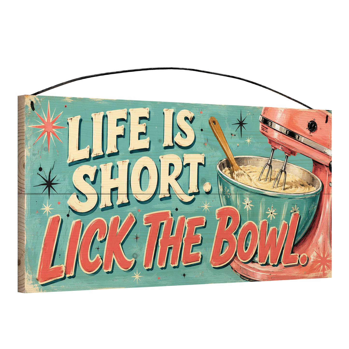Angled view of the Life Is Short Lick the Bowl retro teal and coral 7 x 14 pine wood sign showing the board edge and hanging wire