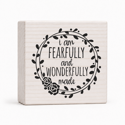 I Am Fearfully and Wonderfully Made 4x4 wood block sign by Sawyer's Mill