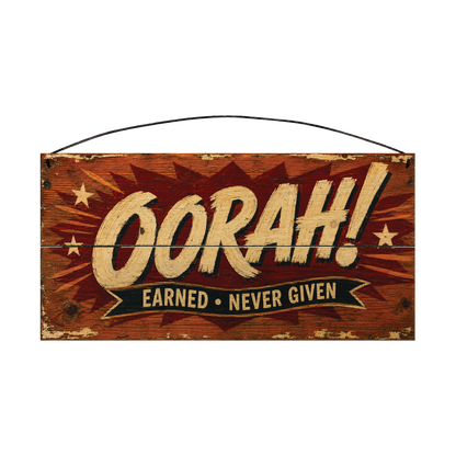 Oorah Earned Never Given USMC licensed 7 × 14 wood sign — solid pine