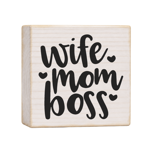Wife Mom Boss Wood Block Sign, 4×4 — solid pine