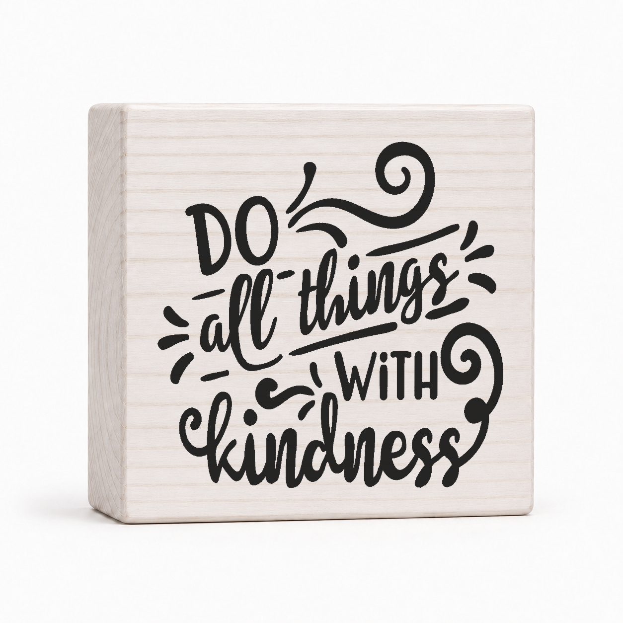 Do All Things With Kindness 4x4 wood block sign by Sawyer's Mill