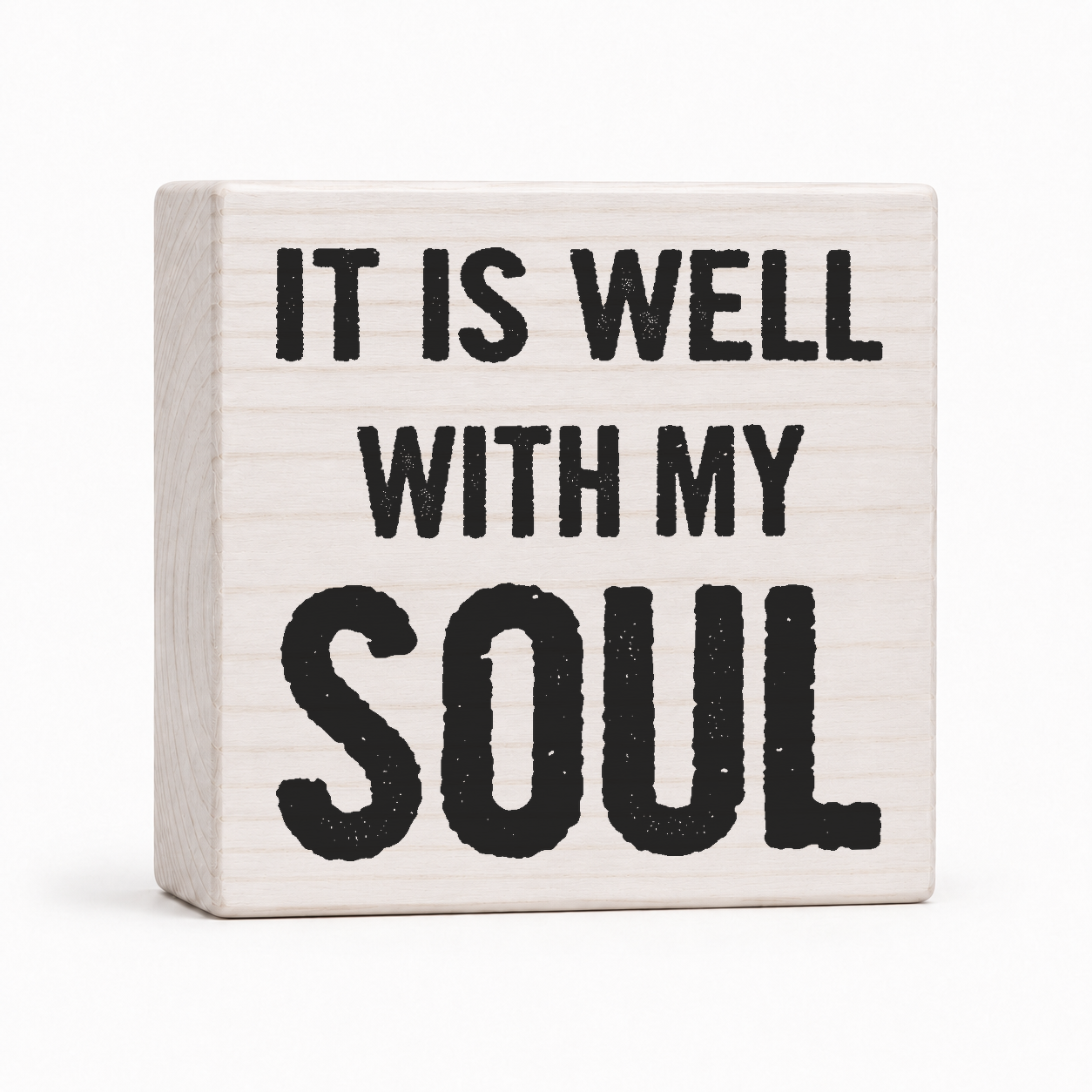 It Is Well With My Soul 4x4 wood block sign by Sawyer's Mill