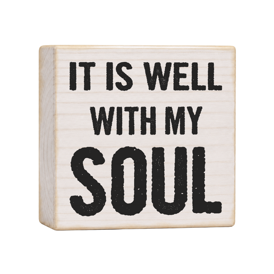 It Is Well With My Soul Wood Block Sign, 4×4 — solid pine