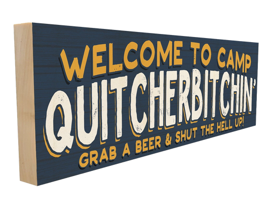 Camp QuitcherBitchin’ Funny Wood Sign, 4×12