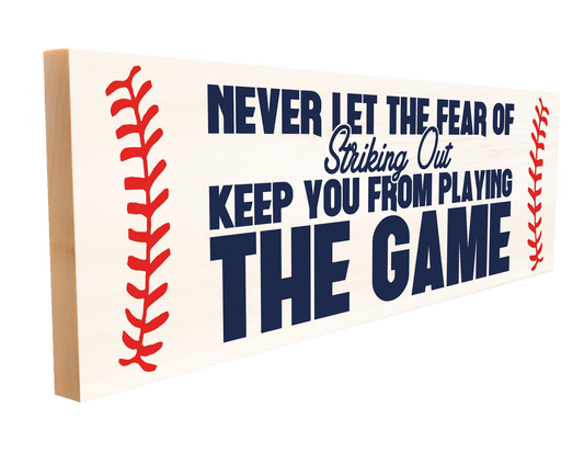 Babe Ruth Never Let the Fear of Striking Out Wood Sign, 4×12