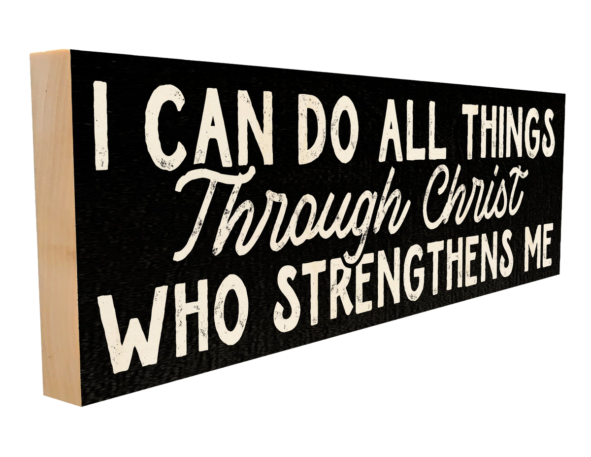 Christ Who Strengthens Me Faith Wood Sign, 4×12