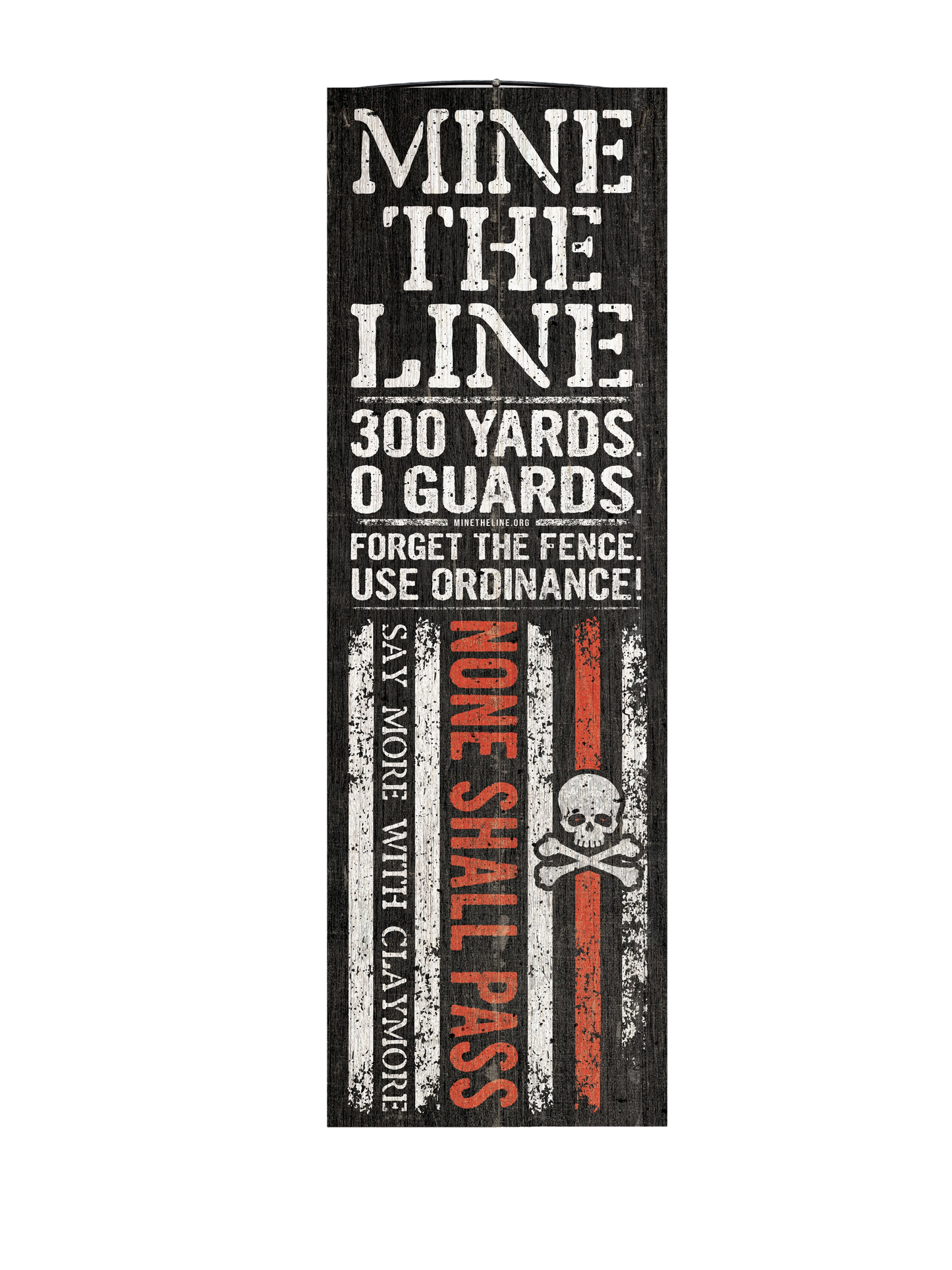 Mine the Line, Forget the Fence Wood Sign, 5×16