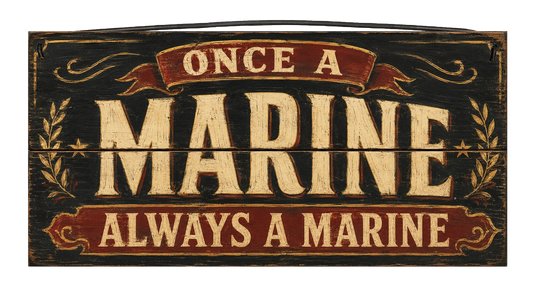 Once a Marine Always a Marine USMC Wood Sign 7 x 14