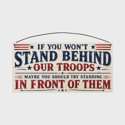 Stand Behind Our Troops Patriotic Wood Sign, 7×14