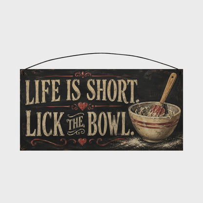 Life Is Short Lick the Bowl Black Chalkboard Kitchen Sign, 7×14