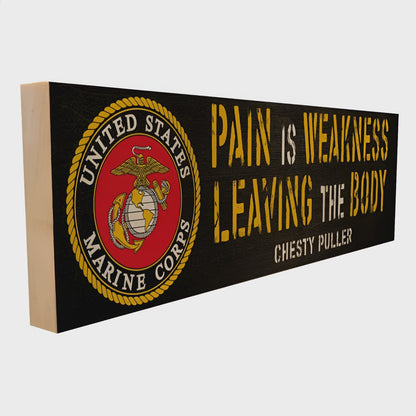 Pain Is Weakness Leaving the Body – USMC Chesty Puller Quote Wood Sign