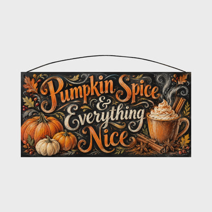 Pumpkin Spice & Everything Nice Latte Chalkboard Wood Sign, 7×14