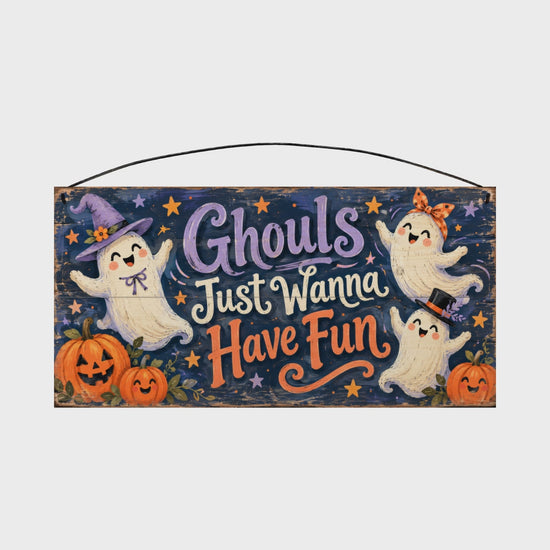 Ghouls Just Wanna Have Fun 7x14 wood sign, rotation video