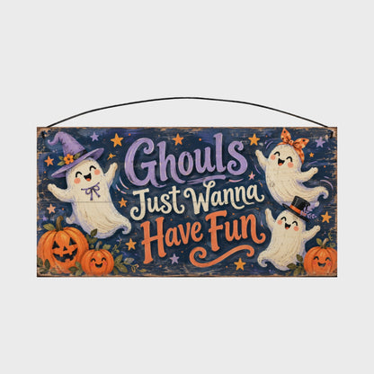 Ghouls Just Wanna Have Fun 7x14 wood sign, rotation video